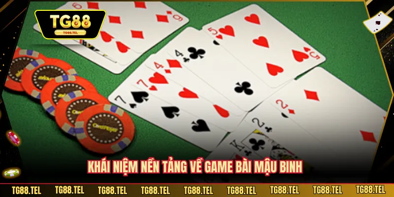 Cách Chơi Mậu Binh Chuẩn Xác Trên TG88 Từ A - Z Cực Dễ 2 Khái niệm nền tảng về game bài Mậu Binh